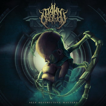 Dawn Of Creation - Self-Destructive Matters