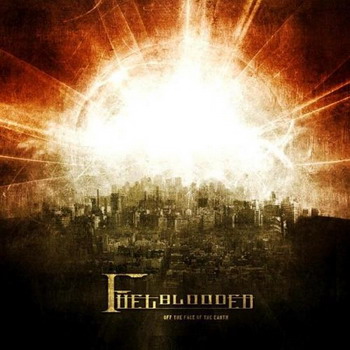 Fuelblooded - Off The Face Of The Earth