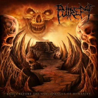 Putrefy - Knelt Before the Sarcophagus of Humanity
