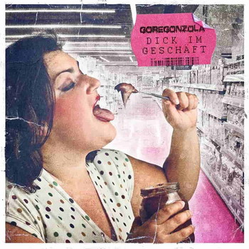 Goregonzola - Dick im Gesch?ft