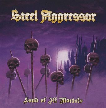Steel Aggressor - Land Of III Mortals
